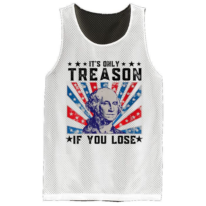 ItS Only Treason If You Lose Funny 4th Of July Mesh Reversible Basketball Jersey Tank