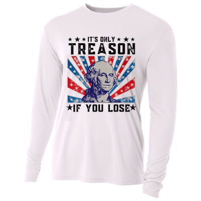 ItS Only Treason If You Lose Funny 4th Of July Cooling Performance Long Sleeve Crew