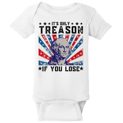 ItS Only Treason If You Lose Funny 4th Of July Baby Bodysuit