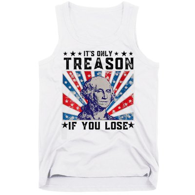 ItS Only Treason If You Lose Funny 4th Of July Tank Top