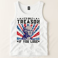 ItS Only Treason If You Lose Funny 4th Of July Tank Top