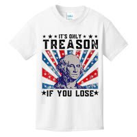 ItS Only Treason If You Lose Funny 4th Of July Kids T-Shirt