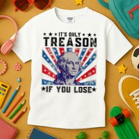 ItS Only Treason If You Lose Funny 4th Of July Kids T-Shirt