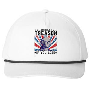 ItS Only Treason If You Lose Funny 4th Of July Snapback Five-Panel Rope Hat