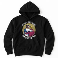 ItS Okay They Called Me Guilty Too Hoodie