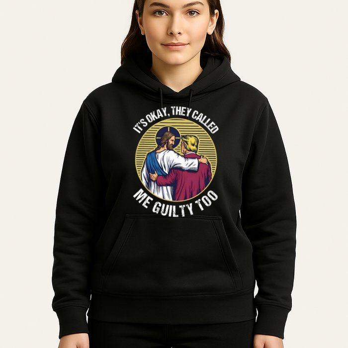ItS Okay They Called Me Guilty Too Hoodie