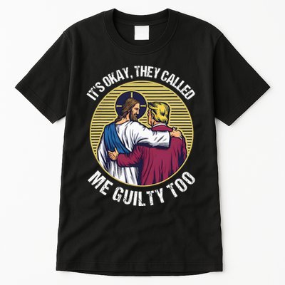 ItS Okay They Called Me Guilty Too Tall T-Shirt