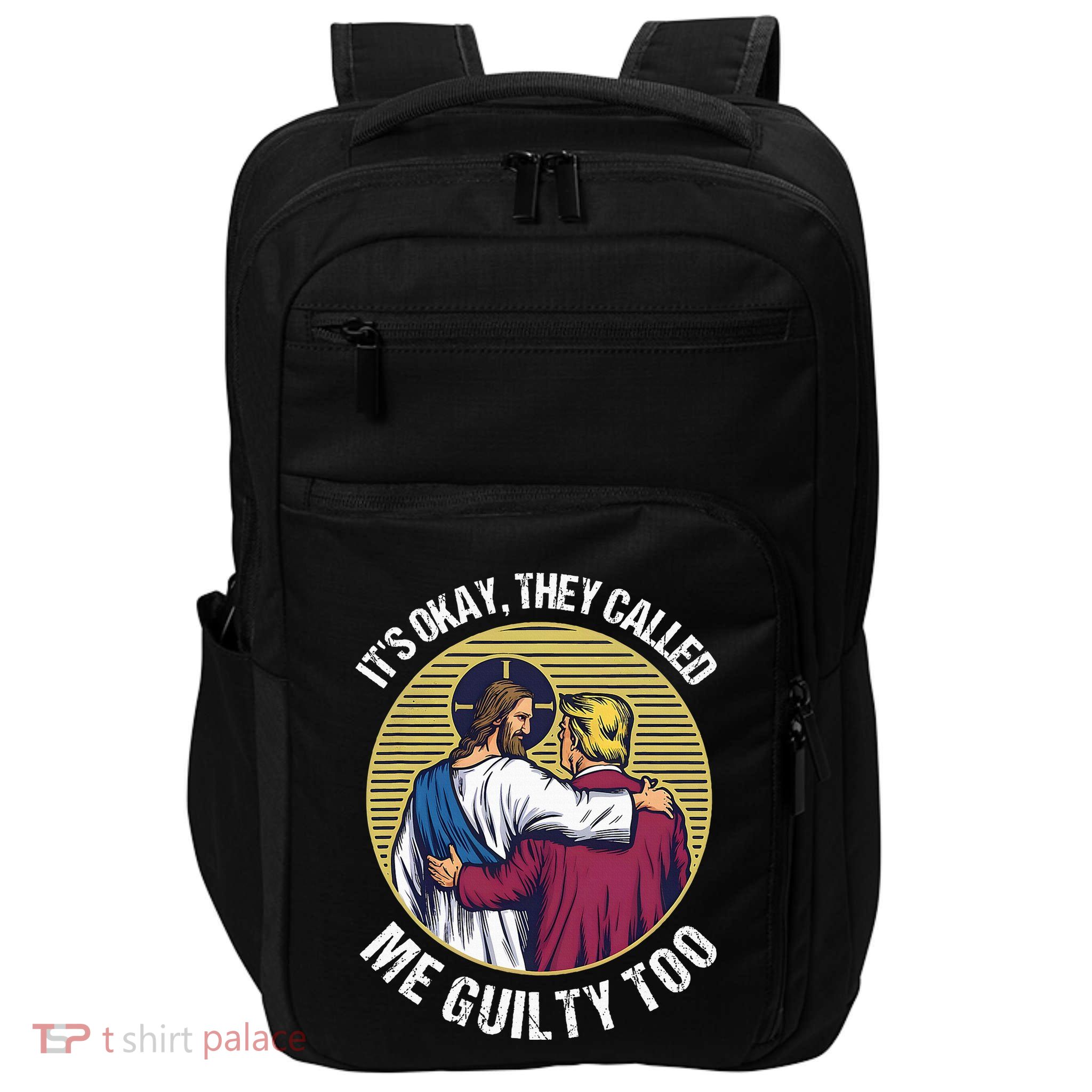 ItS Okay They Called Me Guilty Too Impact Tech Backpack