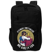 ItS Okay They Called Me Guilty Too Impact Tech Backpack