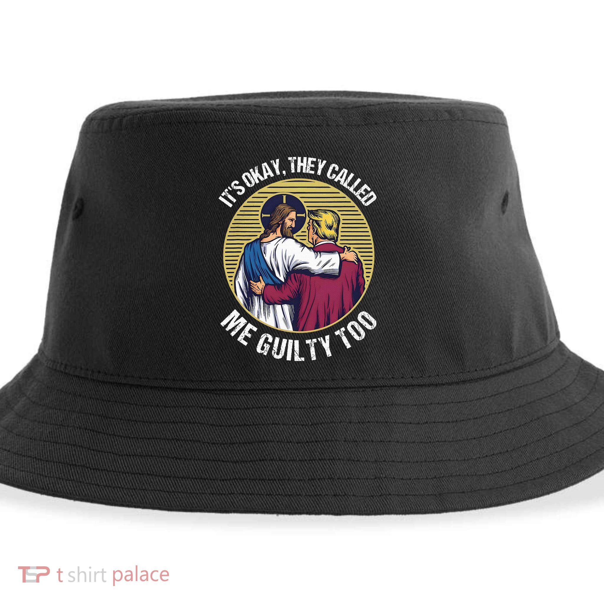 ItS Okay They Called Me Guilty Too Sustainable Bucket Hat