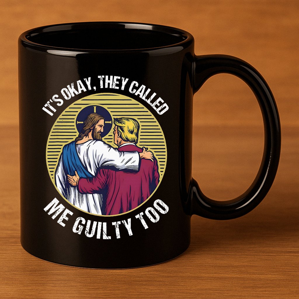 ItS Okay They Called Me Guilty Too 11oz C Handle Ceramic Mug