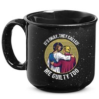 ItS Okay They Called Me Guilty Too 15oz Campfire Ceramic Mug