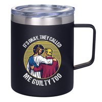 ItS Okay They Called Me Guilty Too 12oz Stainless Steel Coffee Mug