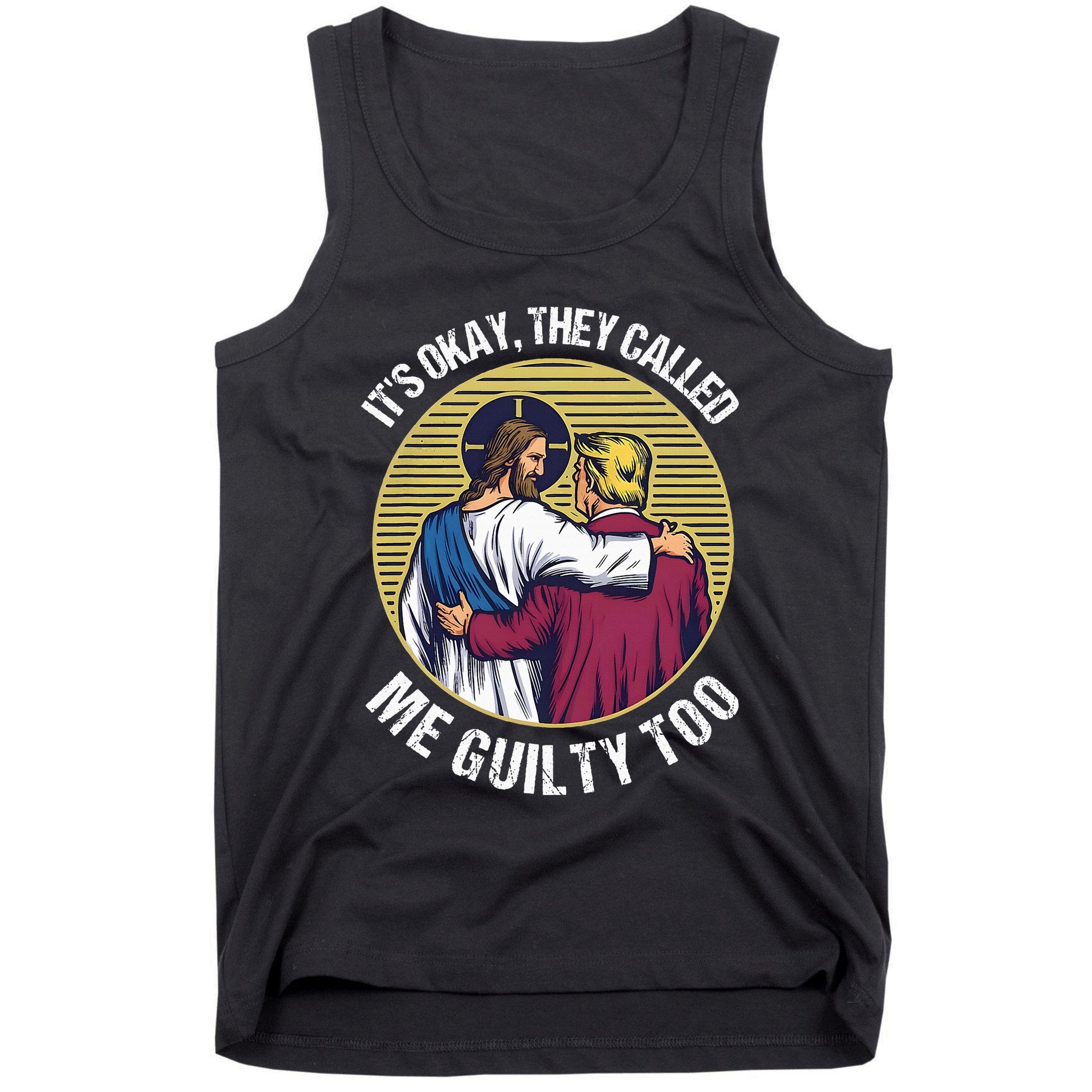 ItS Okay They Called Me Guilty Too Tank Top