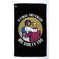 ItS Okay They Called Me Guilty Too Golf Towel