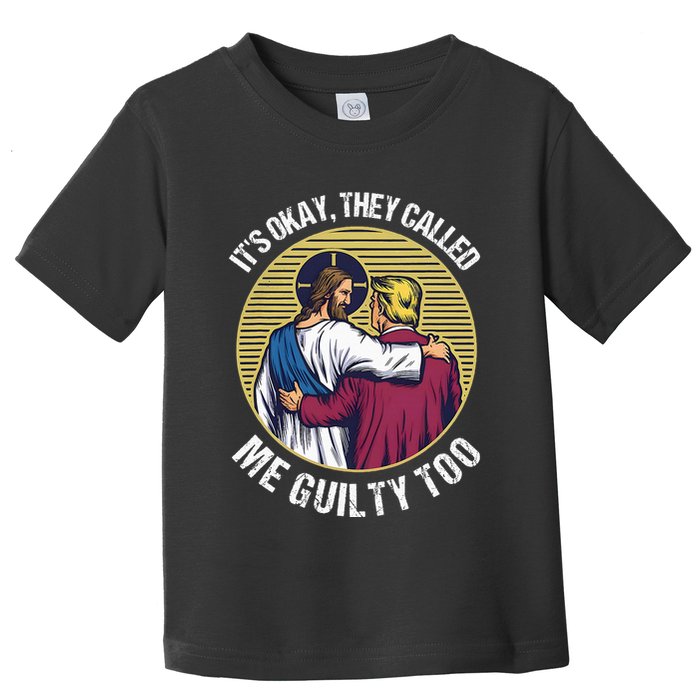 ItS Okay They Called Me Guilty Too Toddler T-Shirt