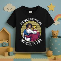 ItS Okay They Called Me Guilty Too Toddler T-Shirt