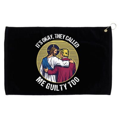 ItS Okay They Called Me Guilty Too Grommeted Golf Towel