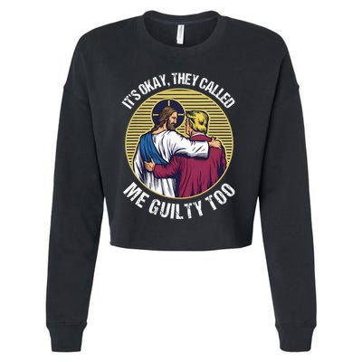 ItS Okay They Called Me Guilty Too Cropped Pullover Crew
