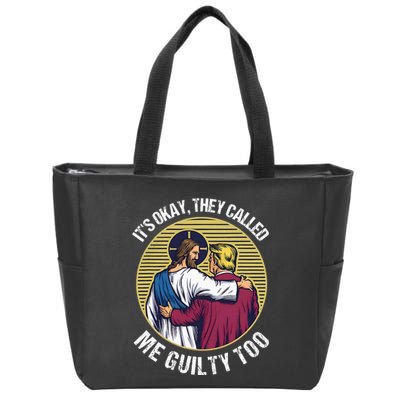 ItS Okay They Called Me Guilty Too Zip Tote Bag