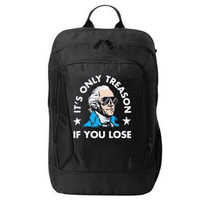 ItS Only Treason If You Lose Funny 4th Of July City Backpack