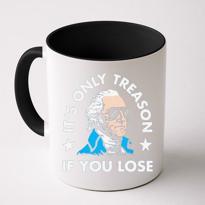 ItS Only Treason If You Lose Funny 4th Of July Mug