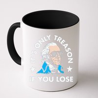 ItS Only Treason If You Lose Funny 4th Of July Mug
