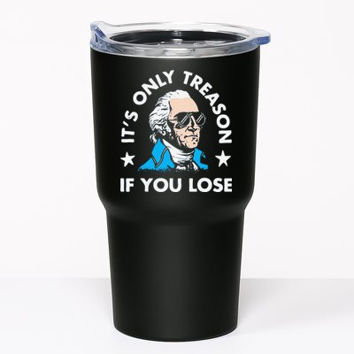 ItS Only Treason If You Lose Funny 4th Of July Tumbler