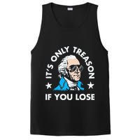 ItS Only Treason If You Lose Funny 4th Of July PosiCharge Competitor Tank