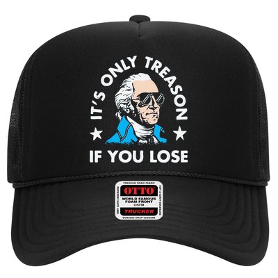 ItS Only Treason If You Lose Funny 4th Of July Trucker Hat
