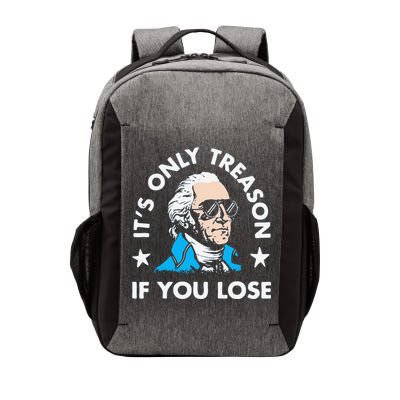 ItS Only Treason If You Lose Funny 4th Of July Vector Backpack