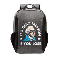 ItS Only Treason If You Lose Funny 4th Of July Vector Backpack