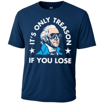 ItS Only Treason If You Lose Funny 4th Of July Performance Shirt