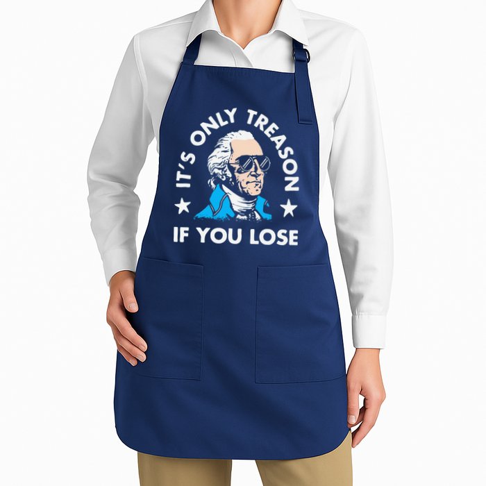 ItS Only Treason If You Lose Funny 4th Of July Apron
