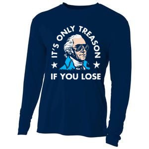 ItS Only Treason If You Lose Funny 4th Of July Cooling Performance Long Sleeve Crew