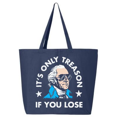 ItS Only Treason If You Lose Funny 4th Of July 25L Jumbo Tote