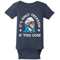 ItS Only Treason If You Lose Funny 4th Of July Baby Bodysuit