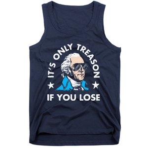 ItS Only Treason If You Lose Funny 4th Of July Tank Top