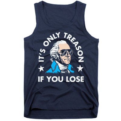 ItS Only Treason If You Lose Funny 4th Of July Tank Top