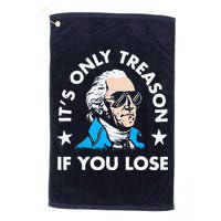 ItS Only Treason If You Lose Funny 4th Of July Golf Towel