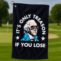 ItS Only Treason If You Lose Funny 4th Of July Golf Towel