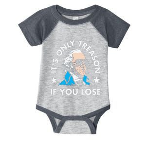 ItS Only Treason If You Lose Funny 4th Of July Infant Baby Jersey Bodysuit