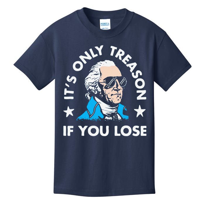ItS Only Treason If You Lose Funny 4th Of July Kids T-Shirt