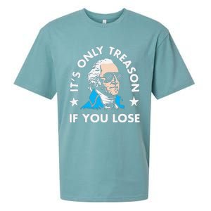 ItS Only Treason If You Lose Funny 4th Of July Sueded Cloud Jersey T-Shirt