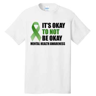 It's Okay To Not Be Okay Mental Health Awareness Ribbon Tall T-Shirt