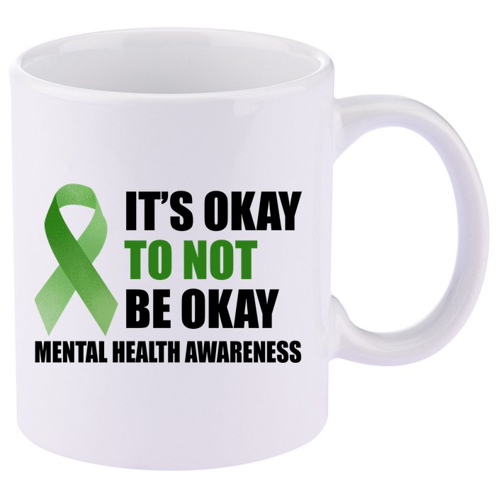 It's Okay To Not Be Okay Mental Health Awareness Ribbon 11oz C Handle Ceramic Mug