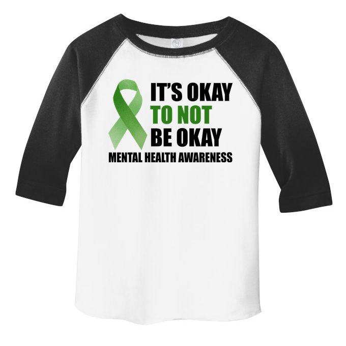It's Okay To Not Be Okay Mental Health Awareness Ribbon Toddler Fine Jersey T-Shirt