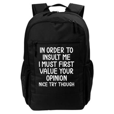  In Order To Insult Me  Daily Commute Backpack