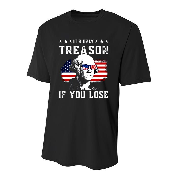 Its Only Treason If You Lose Funny 4th Of July Youth Performance Sprint T-Shirt