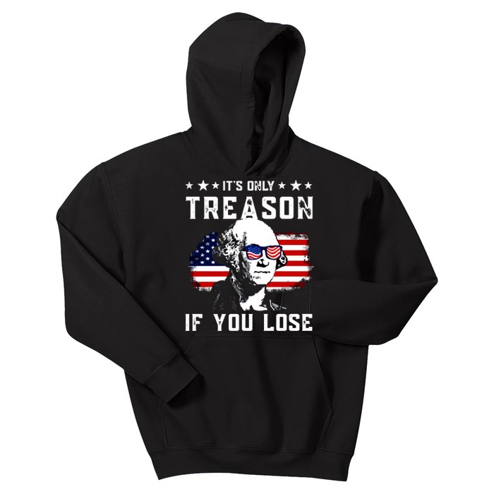 Its Only Treason If You Lose Funny 4th Of July Kids Hoodie